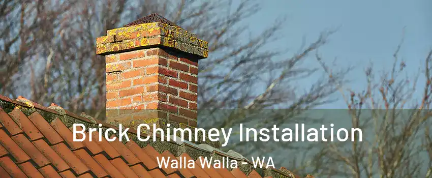  Brick Chimney Installation Walla Walla - WA