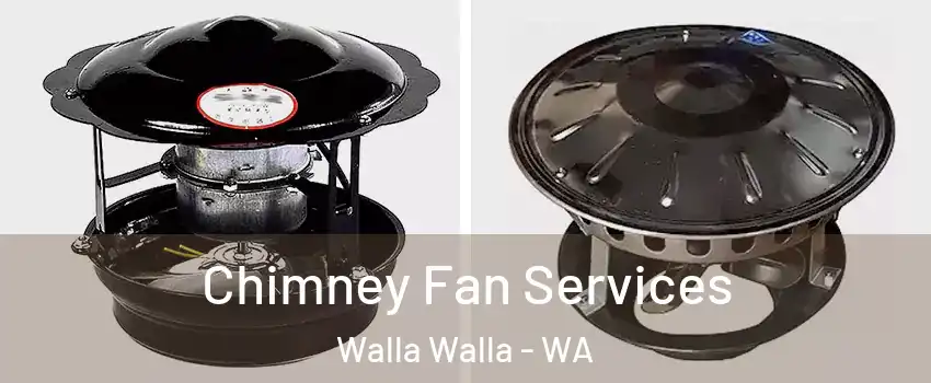  Chimney Fan Services Walla Walla - WA