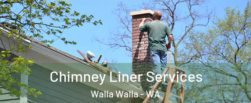  Chimney Liner Services Walla Walla - WA