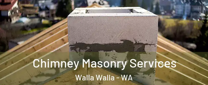  Chimney Masonry Services Walla Walla - WA