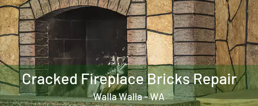  Cracked Fireplace Bricks Repair Walla Walla - WA