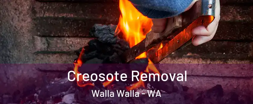  Creosote Removal Walla Walla - WA