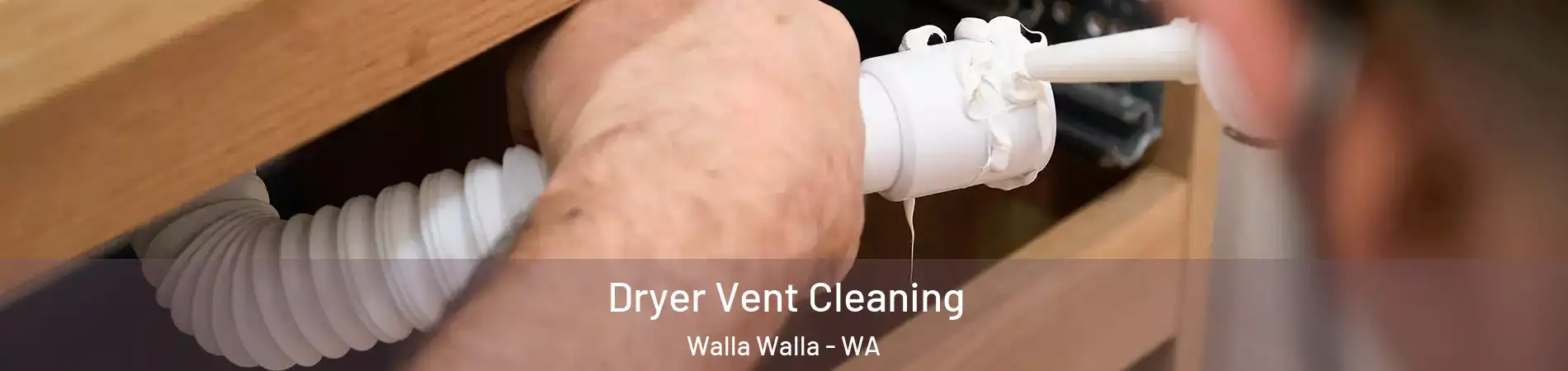  Dryer Vent Cleaning Walla Walla - WA