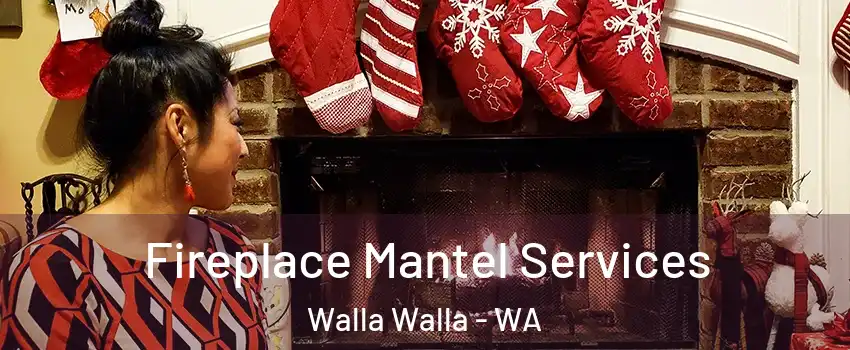  Fireplace Mantel Services Walla Walla - WA