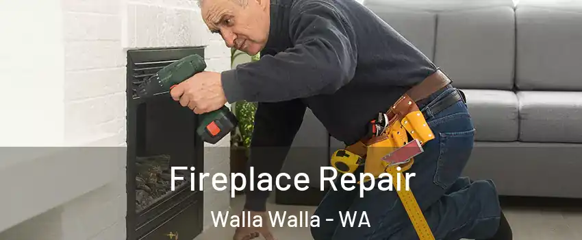  Fireplace Repair Walla Walla - WA