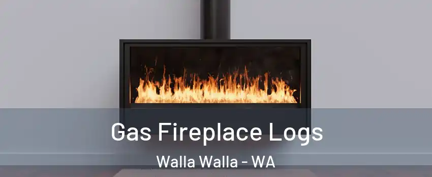  Gas Fireplace Logs Walla Walla - WA