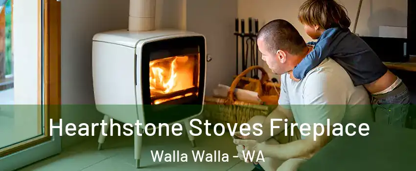  Hearthstone Stoves Fireplace Walla Walla - WA