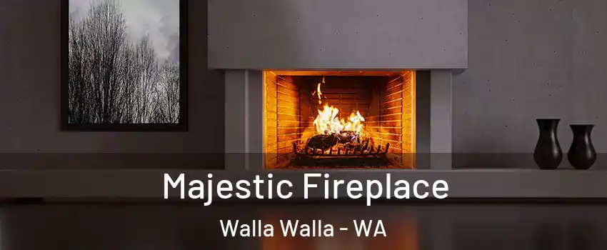  Majestic Fireplace Walla Walla - WA