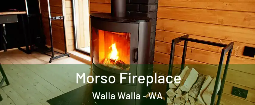  Morso Fireplace Walla Walla - WA