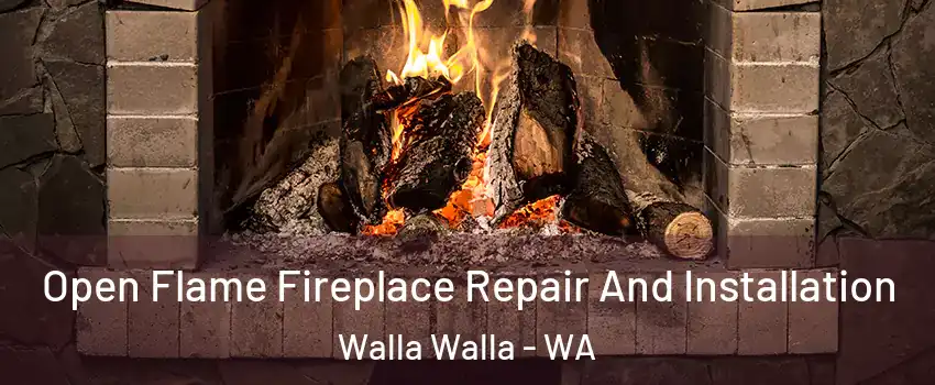  Open Flame Fireplace Repair And Installation Walla Walla - WA