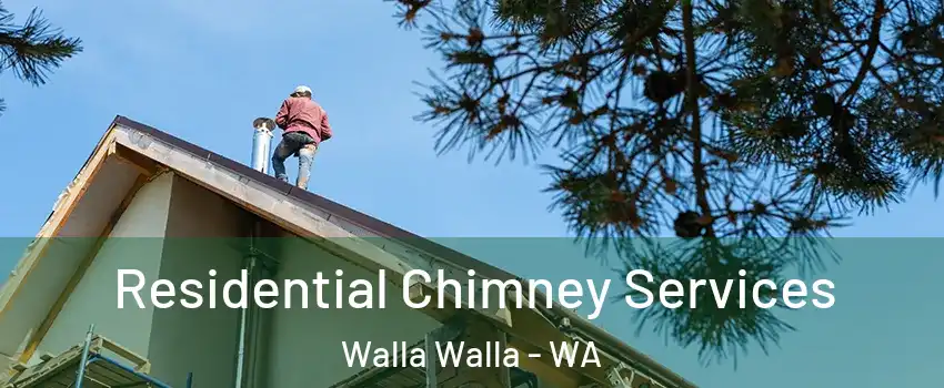  Residential Chimney Services Walla Walla - WA